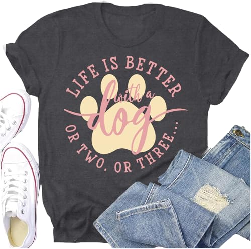 Dog Shirts for Women Dogs Mom Shirt Pet Paw Lover Tees Life is Better with a Dog Short Sleeves Grey (Grey / X-Large)